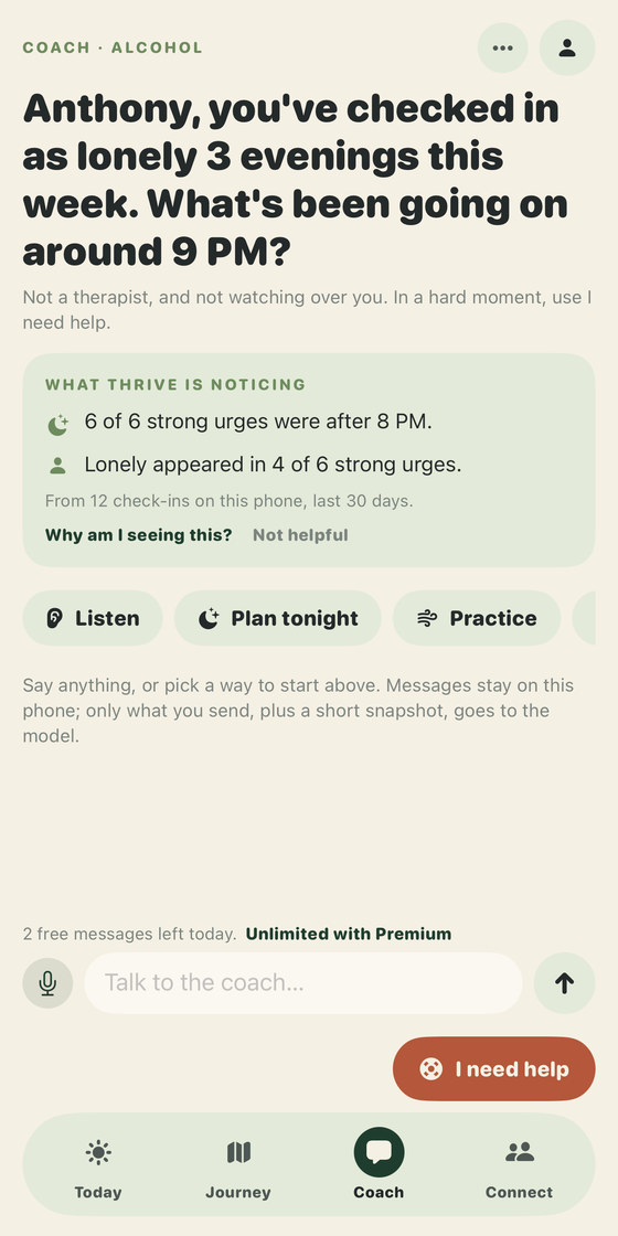 The Coach screen. It opens with the question Anthony, you've checked in as lonely 3 evenings this week. What's been going on around 9 PM?, then a panel headed What Thrive is noticing that reads 6 of 6 strong urges were after 8 PM and Lonely appeared in 4 of 6 strong urges, sourced from 12 check-ins on this phone, last 30 days, with Why am I seeing this and Not helpful beneath it.